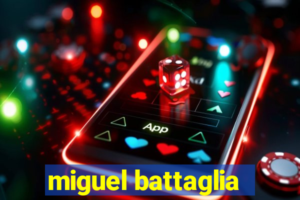 miguel battaglia